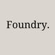 Foundry. - Home